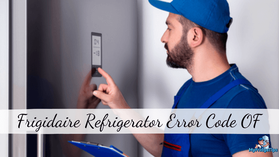 Frigidaire Refrigerator Error Code OF
